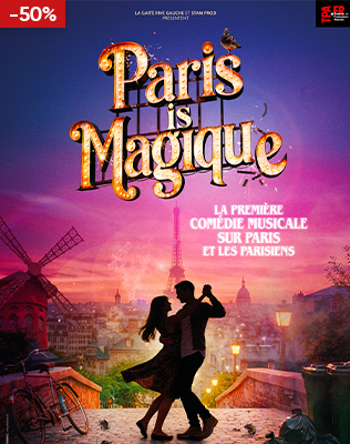 Paris is Magique - Th&eacute;&acirc;tre Gait&eacute;-Rive Gauche, Paris 2026